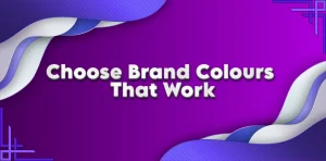 Choose Brand Colours That Work