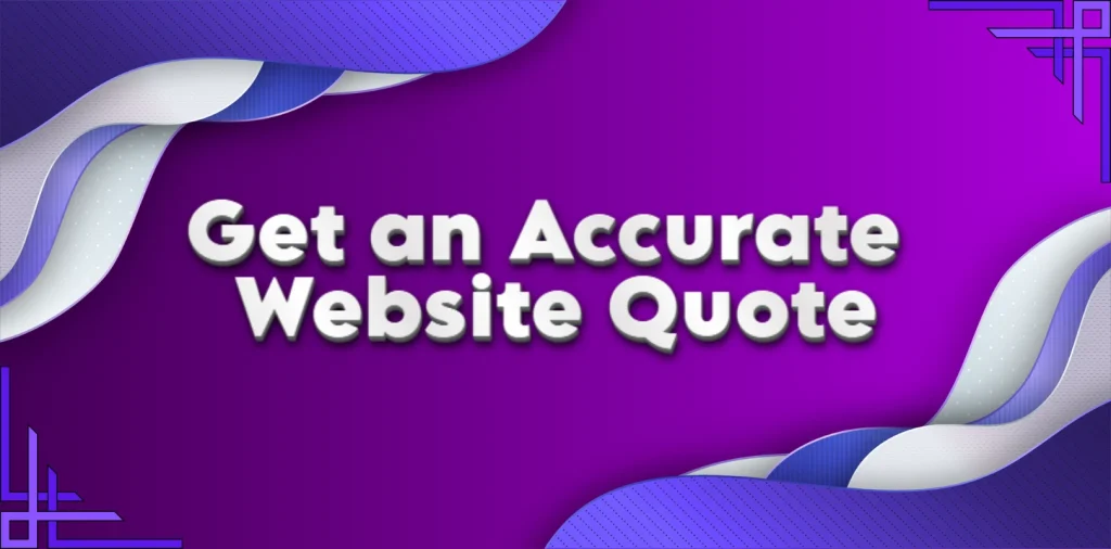Get an Accurate Website Quote