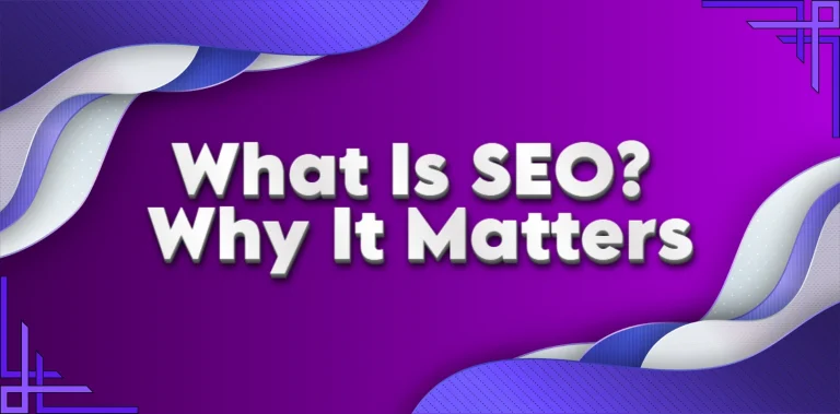What Is SEO, Why It Matters?