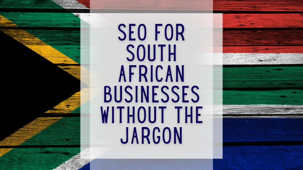 SEO for South African Businesses Without the Jargon
